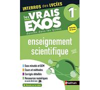 Enseignement Scientifique Première - Interros des lycées 1re - Les vrais exos du BAC - + de 100 exercices avec corrigés détaillés - BAC 2026