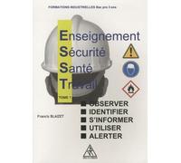 Enseignement, Sécurité, Santé, Travail Formations Industrielles Bac Pro 3 Ans - Tome 1