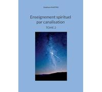 Enseignement spirituel par canalisation (Tome 2)