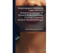 Enseignement SupÃ(c)rieur Libre, Institut Odontotechnique De France, Ã cole Dentaire, Clinique Dentair, SociÃ(c)tÃ(c) Odontologique