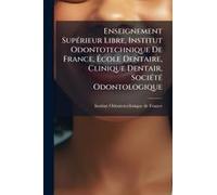 Enseignement Supã(C)Rieur Libre, Institut Odontotechnique De France, ÃCole Dentaire, Clinique Dentair, Sociã(C)Tã(C) Odontologique