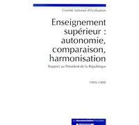 Enseignement Superieur : Autonomie, Comparaison, Harmonisation. Rapport Au President De La Republique 1995-1999