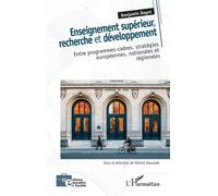 Enseignement supérieur, recherche et développement Entre programmes-cadres, stratégies européennes, nationales et régionales - Benjamin Dagot - L'harmattan - broché - Essai