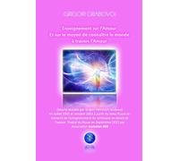 Enseignement sur l'Amour - et sur le moyen de connaître le monde à travers l'Amour