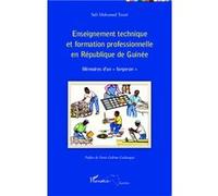 Enseignement technique et formation professionnelle en République de Guinée Mémoires d'un "forgeron" - Sidi Mohamed Toure - L'harmattan - broché - Essai
