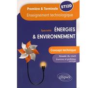 Enseignement technologique spécialité énergies & environnement 1re et Tle STI2D: Concept technique