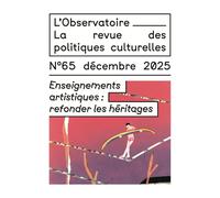 Enseignements artistiques : refonder les héritages: L'Observatoire n°65
