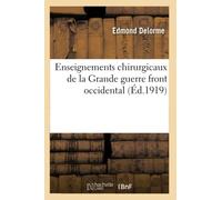 Enseignements chirurgicaux de la Grande guerre front occidental
