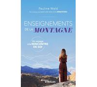 Pauline Wald – Enseignements de la montagne – Un voyage à la rencontre de soi – Broché
