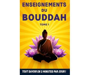 Enseignements du Bouddha Débuter Facilement le Bouddhisme et le Dharma: 200 Termes et Concepts Essentiels : Karma, Nirvana et Samsara Définis, ... Tout Comprendre du Bouddhisme Niveau Débutant