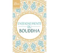Enseignements du Bouddha: Textes tirés du Canon bouddhique chinois