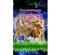 Enseignements D'une Conscience Animale