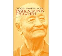 Enseignements dzogchen Chogyal Namkhai Norbu (Auteur), Serge Zaludkowski (Traduction)