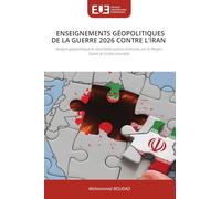 Enseignements Géopolitiques de la Guerre 2026 Contre l'Iran