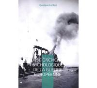 Enseignements Psychologiques De La Guerre Européenne - Une Analyse Psychologique Des Causes De La Première Guerre Mondiale