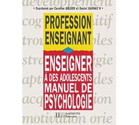 Enseigner à des adolescents - Manuel de psychologie