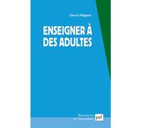 Enseigner à des adultes: Travail et pédagogie