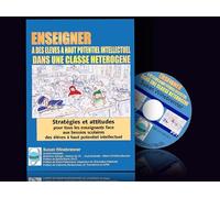 ENSEIGNER A DES ELEVES A HAUT POTENTIEL INTELLECTUEL DANS UNE CLASSE HETEROGENE + CD