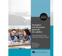 Enseigner à la formation générale des adultes Une pratique et un contexte à découvrir - Brigitte Voyer - Presses Universite Du Quebec - broché - Guide