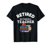 Enseigner à la Retraite mais pour Toujours Un Enseignant à la Retraite T-Shirt