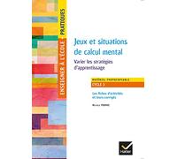 Enseigner à l'école Primaire cycle 3 Éd 2018 - Jeux et situations de calcul mental