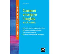 Enseigner à l'école primaire - Éd 2018 - Enseigner l'Anglais du CP au CM2