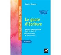 Enseigner à l'école primaire - Le geste d'écriture Danièle Dumont (Auteur)