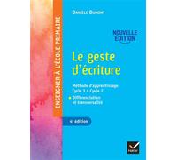 Danièle Dumont – Enseigner à l'école primaire : Le geste d'écriture – Éd. 2022 – Broché