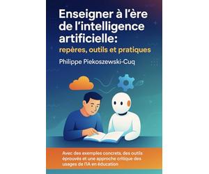 Enseigner à l'ère de l'intelligence artificielle : repères, outils et pratiques