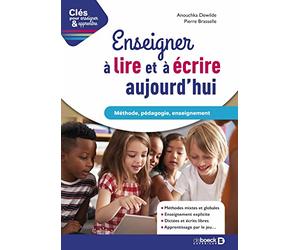 Enseigner à lire et à écrire aujourd'hui: Choisissez la bonne pédagogie