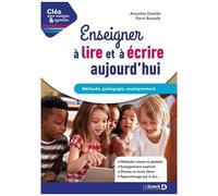Enseigner À Lire Et À Écrire Aujourd'hui - Méthode, Pédagogie, Enseignement