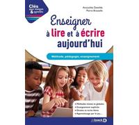 Enseigner À Lire Et À Écrire Aujourd'hui - Méthode, Pédagogie, Enseignement