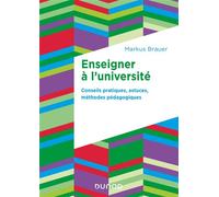 Enseigner à l'université Conseils pratiques, astuces, méthodes pédagogiques - Markus Brauer - Armand Colin - broché - Guide