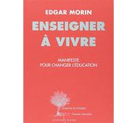 Enseigner à vivre: Manifeste pour changer l'éducation