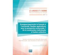 Le Langage Et L'homme N° 2, 2017 - Enseigner/Apprendre Le Français À L'université - Quelles Applications Pour La Perspective Actionnelle ? De La Construction Individuelle À L'action...