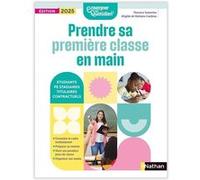 Enseigner au quotidien - Prendre sa première classe en main - Florence Samarine - Nathan - broché - Guide