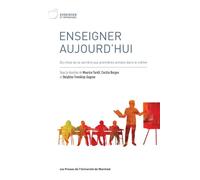 Enseigner aujourd'hui Du choix de la carrière aux premières années dans le métier - Collectif - Presses Universite De Montreal - broché - Essai
