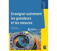 Enseigner autrement les grandeurs et les mesures - Cycle 3 (+ ressources numériques)