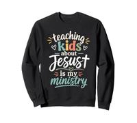 Enseigner aux Enfants à Propos de Jésus Ministry Sunday School Teacher Sweatshirt