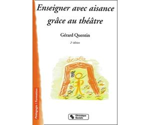 ENSEIGNER AVEC AISANCE GRACE AU THEATRE 2E EDITION