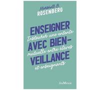 Enseigner Avec Bienveillance - Instaurer Une Entente Mutuelle Entre Élèves Et Enseignants
