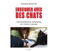 Enseigner avec des chats: L'extraordinaire expérience de l'école Candide