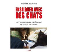 Enseigner avec des chats L'extraordinaire expérience de l'école Candide - Michèle Bourton - Talma Studios - broché - Essai