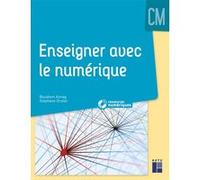 Enseigner avec le numérique CM + téléchargement Stéphane Grulet (Auteur), Boualem Aznag (Auteur)