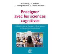 Enseigner avec les sciences cognitives Apprentissage, compréhension, mémorisation, métacognition, cogni'classes - Frédéric Guilleray - Esf - broché - Essai