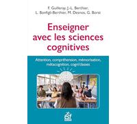 Enseigner avec les sciences cognitives: Apprentissage, compréhension, mémorisation, métacognition, cogni'classes