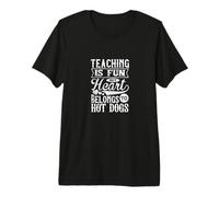 Enseigner, C'est Amusant, Heart Belongs Hot Dogs T-Shirt Haut de Gamme