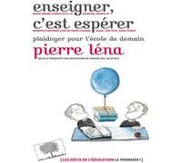 Enseigner, c'est espérer Pierre Léna (Auteur)