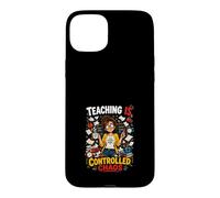 Enseigner C'est Le Chaos Contrôle - Design Humoristique Coque pour iPhone 15 Plus