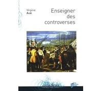 ENSEIGNER DES CONTROVERSES